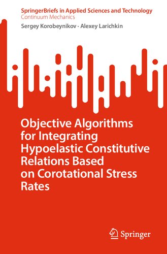 Objective Algorithms for Integrating Hypoelastic Constitutive Relations Based on Corotational Stress Rates (PDF/EPUB Version)
