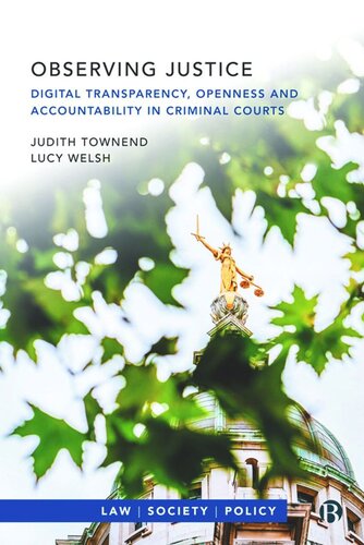 Observing Justice: Digital Transparency, Openness and Accountability in Criminal Courts (PDF/EPUB Version)
