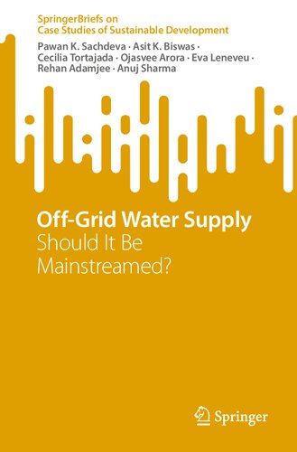 Off-Grid Water Supply: Should It Be Mainstreamed? (SpringerBriefs on Case Studies of Sustainable Development) (PDF/EPUB Version)
