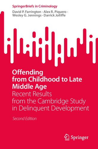 Offending from Childhood to Late Middle Age: Recent Results from the Cambridge Study in Delinquent Development (SpringerBriefs in Criminology) (PDF/EPUB Version)
