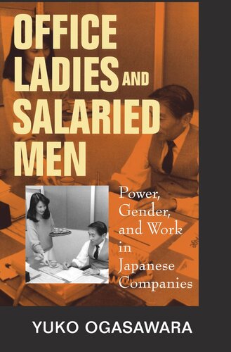 Office Ladies and Salaried Men: Power, Gender, and Work in Japanese Companies (PDF/EPUB Version)

