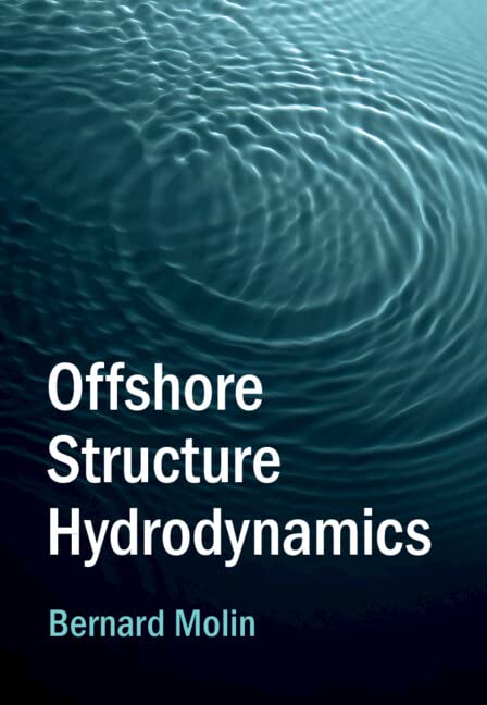 Offshore Structure Hydrodynamics (Cambridge Ocean Technology Series) (PDF/EPUB Version)
