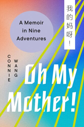 Oh My Mother! : A Memoir in Nine Adventures (PDF/EPUB Version)
