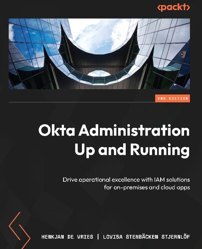 Okta Administration Up and Running: Drive operational excellence with IAM solutions for on-premises and cloud apps, 2nd Edition (PDF/EPUB Version)
