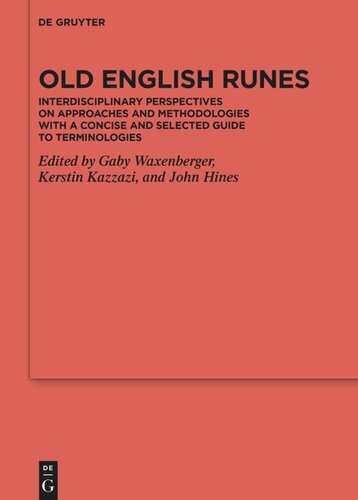Old English Runes: Interdisciplinary Perspectives on Approaches and Methodologies with a Concise and Selected Guide to Terminologies (PDF/EPUB Version)
