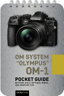 OM System "Olympus" OM-1: Pocket Guide (PDF/EPUB Version)
