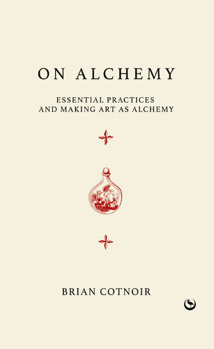 On Alchemy: Essential Practices and Making Art as Alchemy (PDF/EPUB Version)
