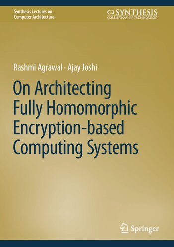 On Architecting Fully Homomorphic Encryption-based Computing Systems (PDF/EPUB Version)
