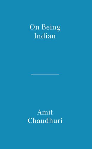 On Being Indian: The Organic Intellectual, Mystical Poetry, and Lineages of Indian Rationalism (PDF/EPUB Version)
