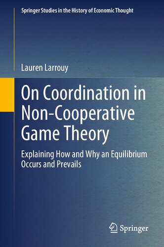 On Coordination in Non-Cooperative Game Theory: Explaining How and Why an Equilibrium Occurs and Prevails (PDF/EPUB Version)
