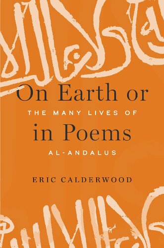 On Earth or in Poems: The Many Lives of al-Andalus (PDF/EPUB Version)
