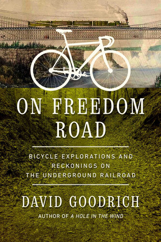 On Freedom Road: Bicycle Explorations and Reckonings on the Underground Railroad (PDF/EPUB Version)
