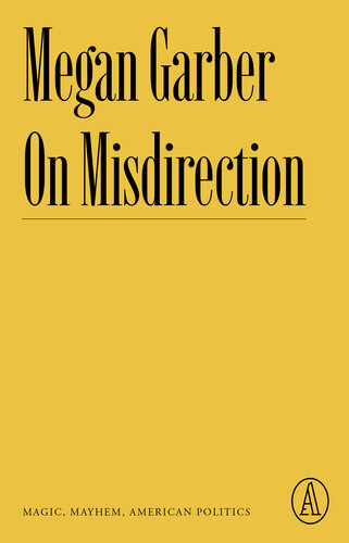 On Misdirection: Magic, Mayhem, American Politics (PDF/EPUB Version)
