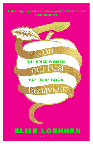 On Our Best Behaviour: The Price Women Pay to Be Good (PDF/EPUB Version)
