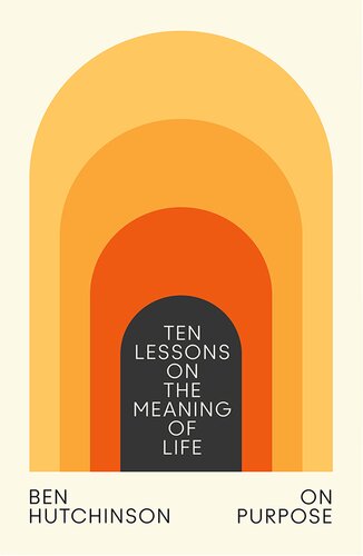 On Purpose: Ten Lessons on the Meaning of Life (PDF/EPUB Version)
