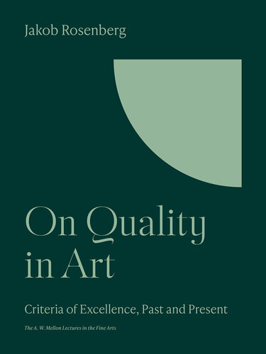 On Quality in Art: Criteria of Excellence, Past and Present (The A. W. Mellon Lectures in the Fine Arts, 13) (PDF/EPUB Version)
