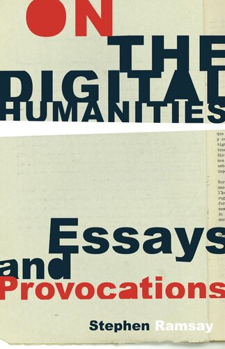 On the Digital Humanities: Essays and Provocations (PDF/EPUB Version)
