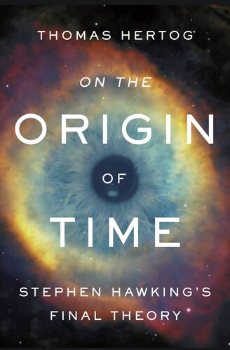 On the Origin of Time: Stephen Hawking's Final Theory (PDF/EPUB Version)
