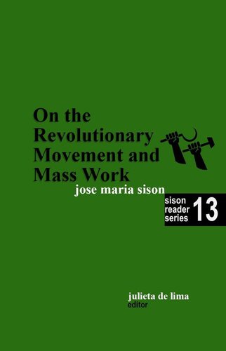 On the Revolutionary Movement and Mass Work (Sison Reader Series Book 13) (PDF/EPUB Version)
