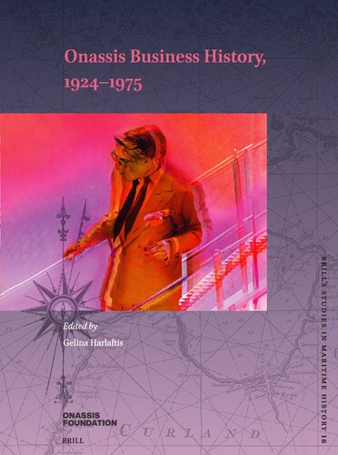 Onassis Business History: 1924-1975 (Brill's Studies in Maritime History, 16) (PDF/EPUB Version)
