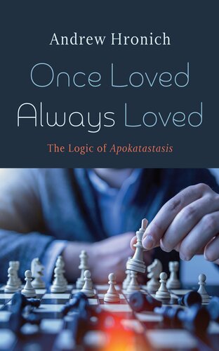 Once Loved Always Loved: The Logic of Apokatastasis (PDF/EPUB Version)
