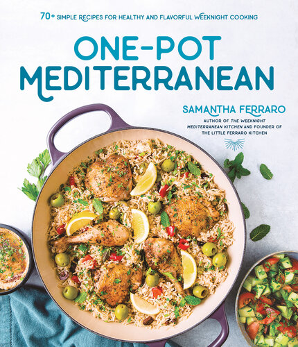 One-Pot Mediterranean: 70+ Simple Recipes for Healthy and Flavorful Weeknight Cooking (PDF/EPUB Version)
