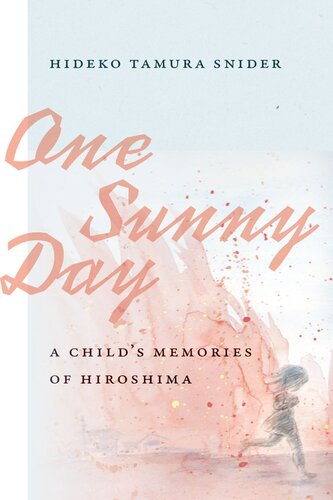 One Sunny Day: A Child's Memories of Hiroshima (PDF/EPUB Version)
