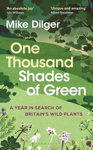 One Thousand Shades of Green: A Year in Search of Britain's Wild Plants (PDF/EPUB Version)
