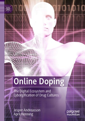 Online Doping: The Digital Ecosystem and Cyborgification of Drug Cultures (PDF/EPUB Version)
