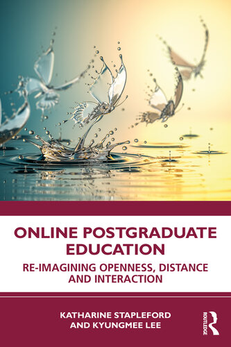 Online Postgraduate Education: Re-imagining Openness, Distance and Interaction (PDF/EPUB Version)

