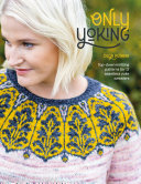 Only Yoking: Top-down knitting patterns for 12 seamless yoke sweaters (PDF/EPUB Version)
