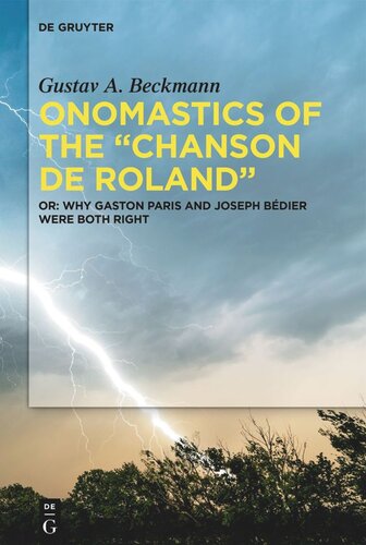 Onomastics of the “Chanson de Roland”: Or: Why Gaston Paris and Joseph Bédier were both right (PDF/EPUB Version)
