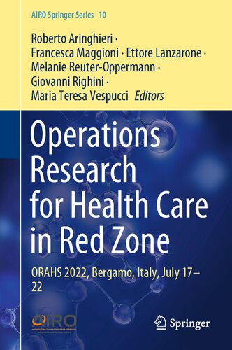Operations Research for Health Care in Red Zone: ORAHS 2022, Bergamo, Italy, July 17–22 (AIRO Springer Series, 10) (PDF/EPUB Version)
