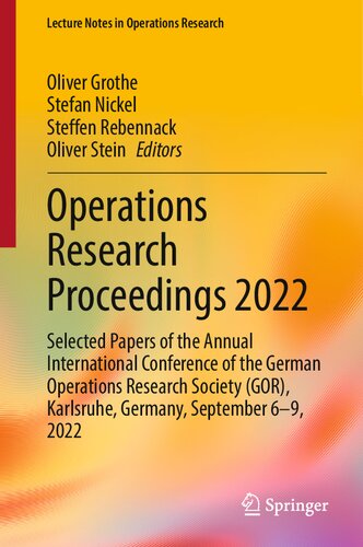 Operations Research Proceedings 2022: Selected Papers of the Annual International Conference of the German Operations Research Society (GOR), ... 2022 (Lecture Notes in Operations Research) (PDF/EPUB Version)
