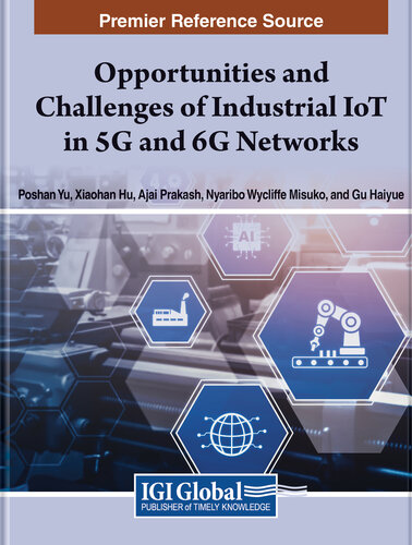 Opportunities and Challenges of Industrial Iot in 5g and 6g Networks (Advances in Wireless Technologies and Telecommunication) (PDF/EPUB Version)
