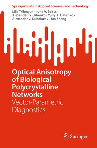 Optical Anisotropy of Biological Polycrystalline Networks: Vector-Parametric Diagnostics (PDF/EPUB Version)
