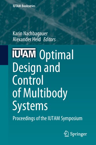 Optimal Design and Control of Multibody Systems: Proceedings of the IUTAM Symposium (IUTAM Bookseries, 42) (PDF/EPUB Version)
