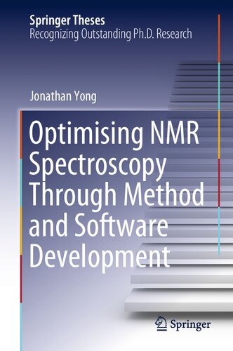 Optimising NMR Spectroscopy Through Method and Software Development (Springer Theses) (PDF/EPUB Version)