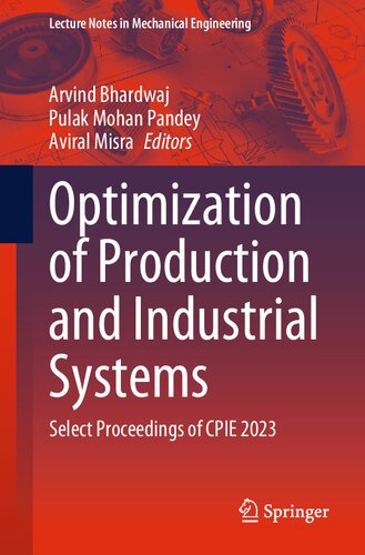Optimization of Production and Industrial Systems: Select Proceedings of CPIE 2023 (Lecture Notes in Mechanical Engineering) (PDF/EPUB Version)