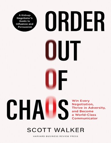 Order out of Chaos: Win Every Negotiation, Thrive in Adversity, and Become a World-Class Communicator (PDF/EPUB Version)