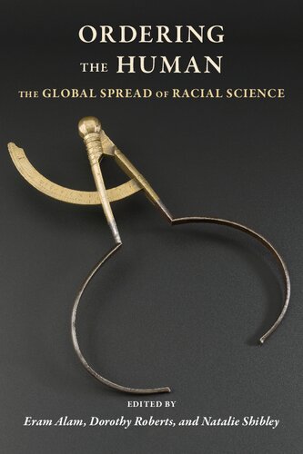 Ordering the Human: The Global Spread of Racial Science (Race, Inequality, and Health) (PDF/EPUB Version)