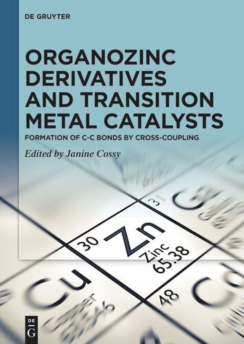 Organozinc Derivatives and Transition Metal Catalysts: Formation of C-C Bonds by Cross-coupling (PDF/EPUB Version)
