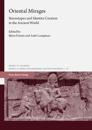 Oriental Mirages: Stereotypes and Identity Creation in the Ancient World (PDF/EPUB Version)
