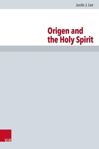 Origen and the Holy Spirit (Forschungen zur Kirchen- und Dogmengeschichte, 124) (PDF/EPUB Version)
