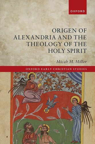 Origen of Alexandria and the Theology of the Holy Spirit (Oxford Early Christian Studies) (PDF/EPUB Version)