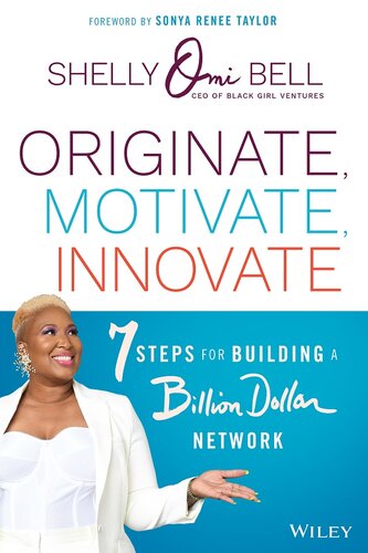 Originate, Motivate, Innovate: 7 Steps for Building a Billion Dollar Network (PDF/EPUB Version)
