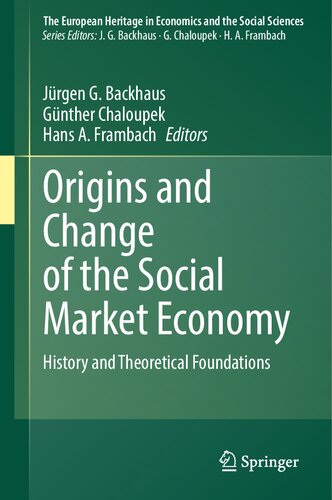 Origins and Change of the Social Market Economy: History and Theoretical Foundations (The European Heritage in Economics and the Social Sciences, 26) (PDF/EPUB Version)
