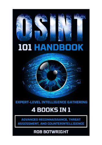 OSINT 101 Handbook: Expert-Level Intelligence Gathering: Advanced Reconnaissance, Threat Assessment, and Counterintelligence (PDF/EPUB Version)
