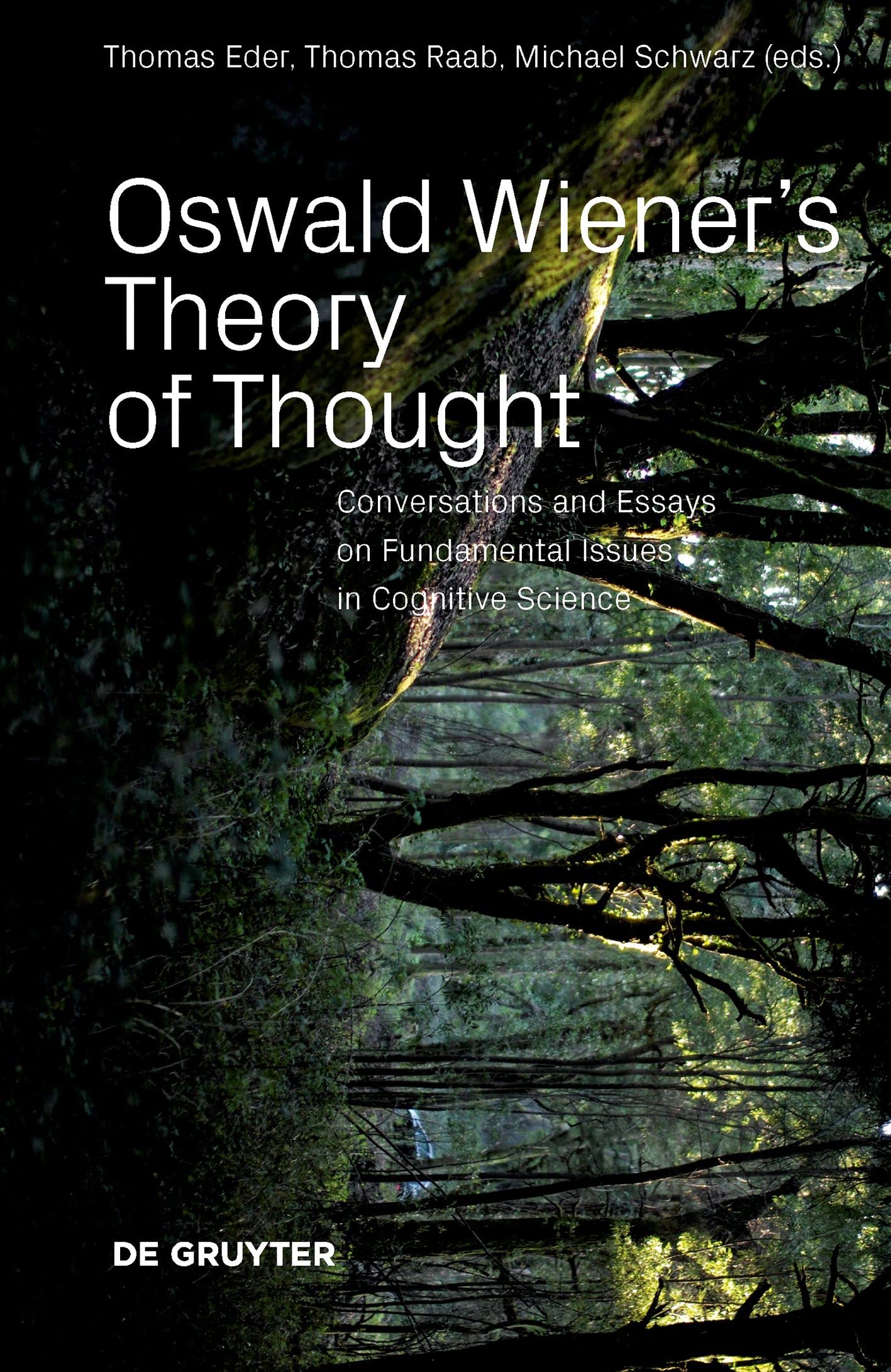 Oswald Wiener's Theory of Thought: Conversations and Essays on Fundamental Issues in Cognitive Science (PDF/EPUB Version)
