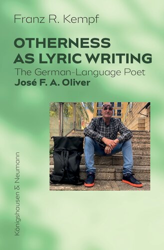 Otherness as Lyric Writing: The German-Language Poet José F. A. Oliver (PDF/EPUB Version)